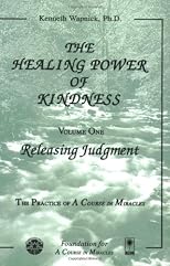 The Healing Power of Kindness, Vol. 1: Releasing Judgment