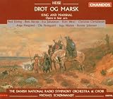 Peter Heise: Drot og Marsk