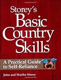 Storey's Basic Country Skills: A Practical Guide to Self-Reliance (1580172024) by Storey, M. John
