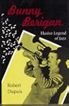 Bunny Berigan: Elusive Legend of Jazz
