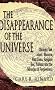 The Disappearance of the Universe: Straight Talk About Illusions, Past Lives, Sex, Politics and the Miracles of Forgiveness