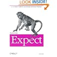 Exploring Expect: A Tcl-based Toolkit for Automating Interactive Programs (Nutshell Handbooks)