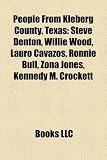 People From Kleberg County, Texas: Steve Denton, Willie Wood, Lauro Cavazos, Ronnie Bull, Zona Jones, Kennedy M. Crockett