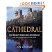 Cathedral: The English Cathedrals and the World That Made Them