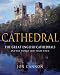 Cathedral: The English Cathedrals and the World That Made Them