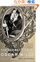 The Secret Life of Oscar Wilde