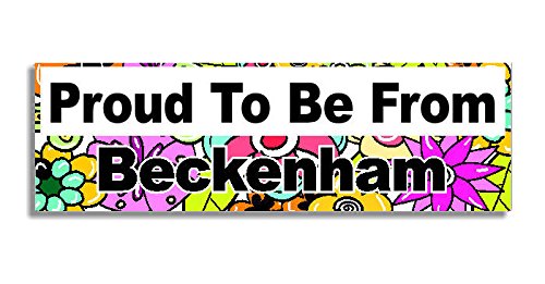 Proud To Be From Beckenham Car Sticker Sign - Decal Bumper Sign - 5 Colours - Flowers