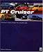 PT Cruiser: The book of Chrysler's classic design for a modern age PT Cruiser: The book of Chrysler's classic design for a modern age