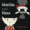 Matilda and Hans