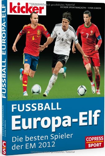 Fußball-Europa-Elf. kicker sportmagazin: Die besten Spieler der EM 2012