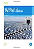 DC isolators for photovoltaic systems : a good practice guide