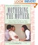 Mothering The Mother: How A Doula Can Help You Have A Shorter, Easier, And Healthier Birth