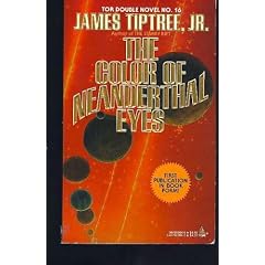 The Color of Neanderthal Eyes/and Strange at Ecbatan the Trees (Tor Double Novel No, 16)