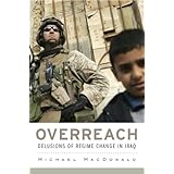 overreach delusions of regime change in iraq
