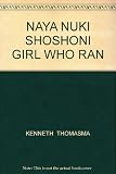 NAYA NUKI SHOSHONI GIRL WHO RAN