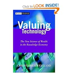 Valuing Technology: The New Science of Wealth in the Knowledge Economy (Wiley Finance Series.)