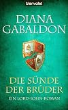 Die S&uuml;nde der Br&uuml;der (Ein Lord-John-Roman) [1 - Auflage 2009] - Diana Gabaldon