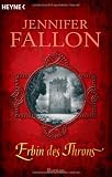 Erbin des Throns - Die Legende von Hythria 1 (Heyne-B&uuml;cher Allgemeine Reihe) - Jennifer Fallon
