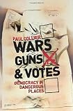 Cover of Wars, Guns and Votes by Paul Collier 1847920217