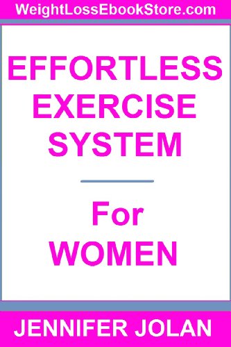 The Effortless Exercise System for Women - How to Lose Weight Faster & Easier Without Needing to Go to a Gym The Effortless Exercise System for Women - How to Lose Weight Faster & Easier Without Needing to Go to a Gym