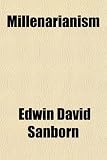 Millenarianism; An Essay Read to the Pastoral Convention of New Hampshire June 1855
