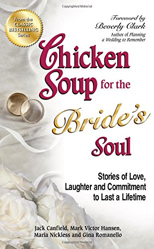 Download Chicken Soup for the Bride's Soul: Stories of Love, Laughter and Commitment to Last a Lifetime (Chicken Soup for the Soul) Download Chicken Soup for the Bride's Soul: Stories of Love, Laughter and Commitment to Last a Lifetime (Chicken Soup for the Soul)