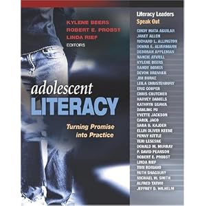 Adolescent Literacy: Turning Promise into Practice by Kylene Beers, Robert E. Probst, and Linda Rief