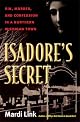 Isadore's Secret: Sin, Murder, and Confession in a Northern Michigan
