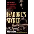 Isadore's Secret: Sin, Murder, and Confession in a Northern Michigan by Mardi Link
