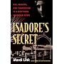 Isadore's Secret: Sin, Murder, and Confession in a Northern Michigan