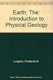 The earth : an introduction to physical geology