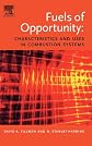 Fuels of Opportunity: Characteristics and Uses In Combustion Systems