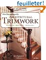 New Decorating With Architectural Trimwork: Planning, Designing, Installing