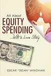 All About Equity Spending . . . With a Love Story