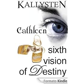 Sixth Vision of Destiny - Cathleen (Visions of Destiny)