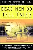 Dead Men Do Tell Tales: The Strange and Fascinating Cases of a Forensic Anthropologist