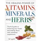 The Healing Power of Vitamins, Minerals, and Herbs (The A to Z Guide to Enhancing Your... by Wayne Kalyn