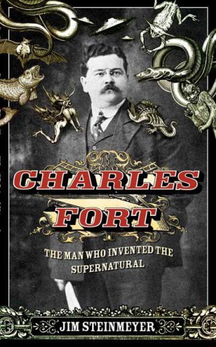 Charles Fort: The Man Who Invented the Supernatural
