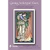 Gaining Archetypal Vision: A Guidebook for Using Archetypes in Personal Growth & Healing