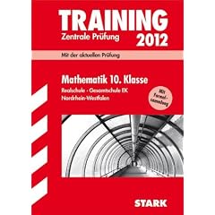 Training Abschlusspr�fung Realschule Nordrhein-Westfalen; Mathematik 10. Klasse 2012 mit Formelsammlung; Mit der aktuellen Pr�fung. Zentrale Pr�fung; Realschule-Gesamtschule EK.