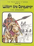 The 'read about it' series / by O.B. Gregory. Books 25-48 : Historical topics. Book 31, William the Conqueror