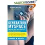 Generation MySpace: Helping Your Teen Survive Online Adolescence