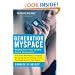 Generation MySpace: Helping Your Teen Survive Online Adolescence