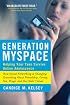 Generation MySpace: Helping Your Teen Survive Online Adolescence
