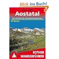 Aostatal. 50 Touren: 50 ausgew�hlte Bergwanderungen einschlie�lich des Gro�en Walserweges und der H�henwege (Alte Vie) 1 und 2