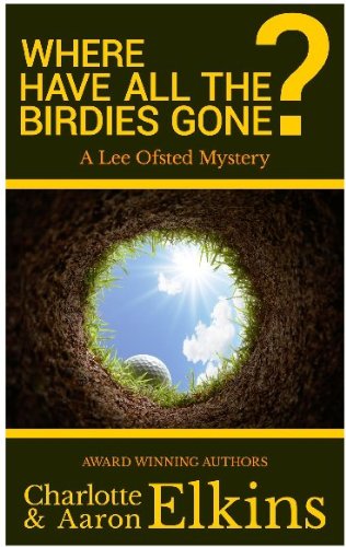 Where Have All the Birdies Gone? (Lee Ofsted Mysteries Book 4)