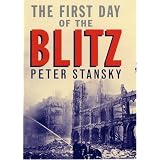 The First Day of the Blitz: September 7, 1940