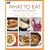 What To Eat During Cancer Treatment: 100 Great-Tasting, Family-Friendly Recipes to Help You Cope