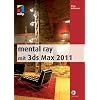 mental ray mit 3ds Max 2011 mental ray mit 3ds Max 2011