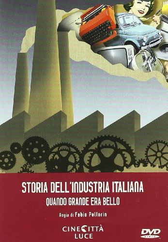 La Storia Dell'Industria Italiana